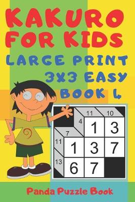 Cover of Kakuro For Kids - Large Print 3x3 Easy - Book 4