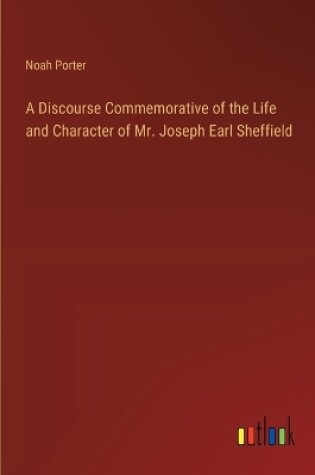 Cover of A Discourse Commemorative of the Life and Character of Mr. Joseph Earl Sheffield