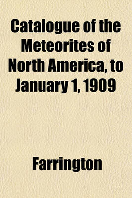 Book cover for Catalogue of the Meteorites of North America, to January 1, 1909