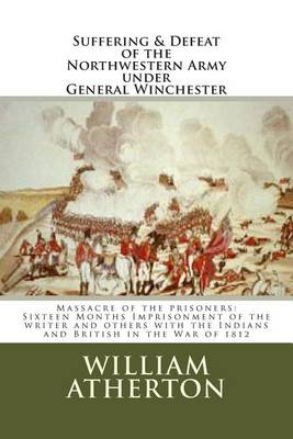 Book cover for Suffering & Defeat of the Nothwestern Army under General Winchester