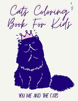 Book cover for Cats Coloring Book For Kids You Me And Cats