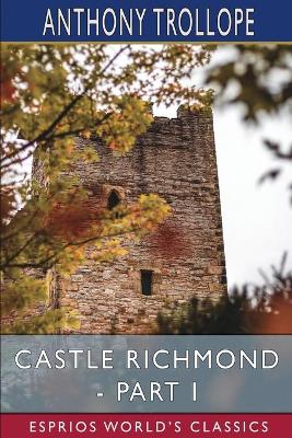Book cover for Castle Richmond - Part I (Esprios Classics)