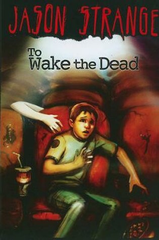 Cover of To Wake the Dead (Jason Strange)