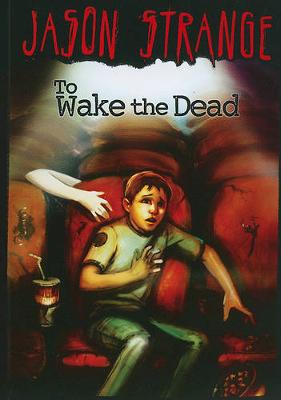 Book cover for To Wake the Dead (Jason Strange)