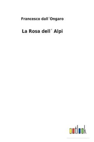 Cover of La Rosa dell´ Alpi