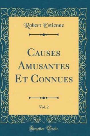 Cover of Causes Amusantes Et Connues, Vol. 2 (Classic Reprint)