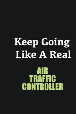 Book cover for Keep Going Like a Real Air Traffic Controller