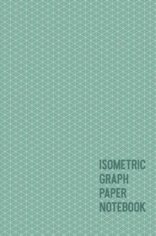 Cover of Isometric Graph Paper Notebook