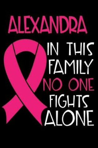 Cover of ALEXANDRA In This Family No One Fights Alone