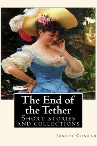 Cover of The End of the Tether, By Joseph Conrad. A NOVELLA