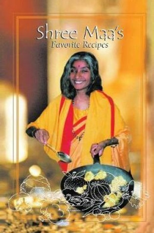 Cover of Shree Maa's Favorite Recipes