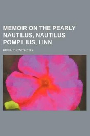 Cover of Memoir on the Pearly Nautilus, Nautilus Pompilius, Linn