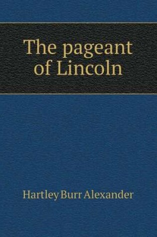 Cover of The pageant of Lincoln