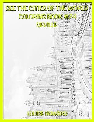 Book cover for See the Cities of the World Coloring Book #74 Seville