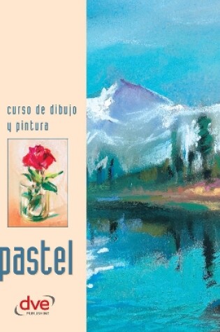 Cover of Curso de dibujo y pintura. Pastel