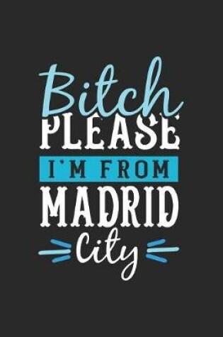 Cover of Bitch Please I'm From Madrid City