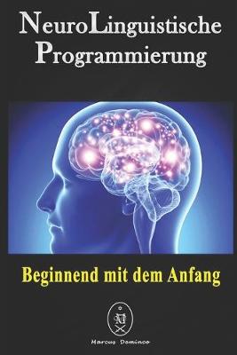 Book cover for NeuroLinguistische Programmierung - Beginnend mit dem Anfang