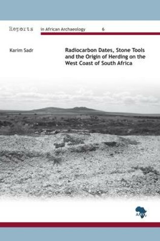 Cover of Radiocarbon Dates, Stone Tools and the Origin of Herding on the West Coast of South Africa