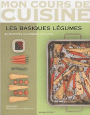 Book cover for Mon Cours De Cuisine/Les Basiques Legumes/84 Recettes