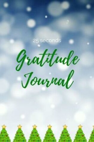 Cover of 25 Seconds Gratitude Journal