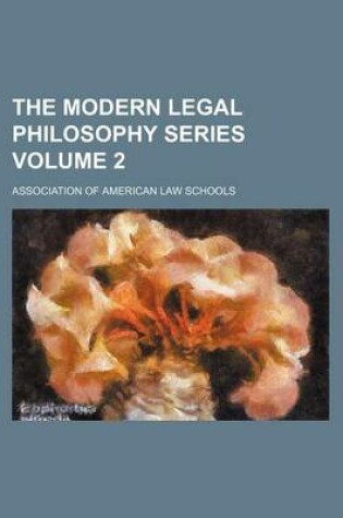 Cover of The Modern Legal Philosophy Series Volume 2