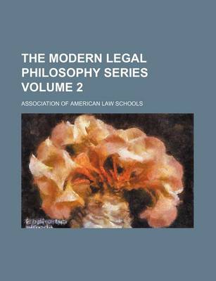 Book cover for The Modern Legal Philosophy Series Volume 2