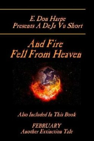 Cover of E. Don Harpe Presents DeJa Vu And Fire Fell From Heaven