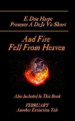 Book cover for E. Don Harpe Presents DeJa Vu And Fire Fell From Heaven