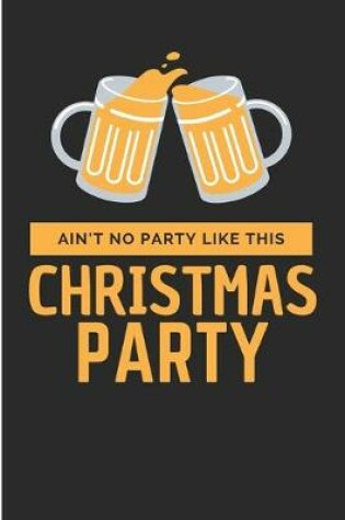 Cover of Ain't No Party Like This Christmas Party