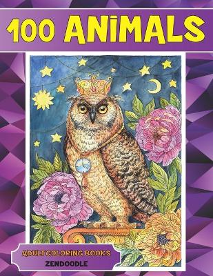 Book cover for Adult Coloring Books Zendoodle - 100 Animals