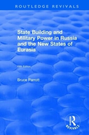 Cover of The International Politics of Eurasia: v. 5: State Building and Military Power in Russia and the New States of Eurasia