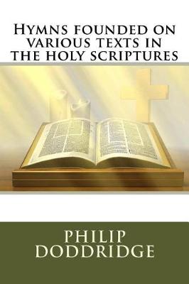 Book cover for Hymns founded on various texts in the holy scriptures