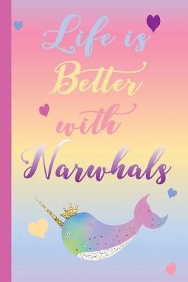 Book cover for Life is Better with Narwhals