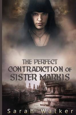 Book cover for The Perfect Contradiction of Sister Markis