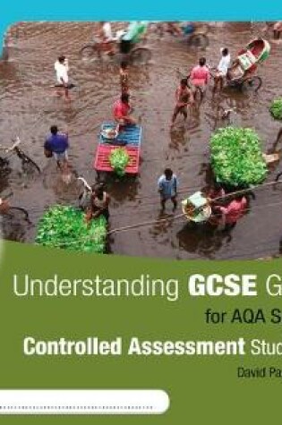 Cover of Understanding GCSE Geography AQA A Controlled Assessment Workbook