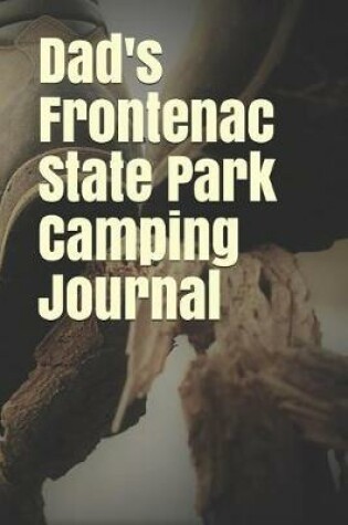 Cover of Dad's Frontenac State Park Camping Journal