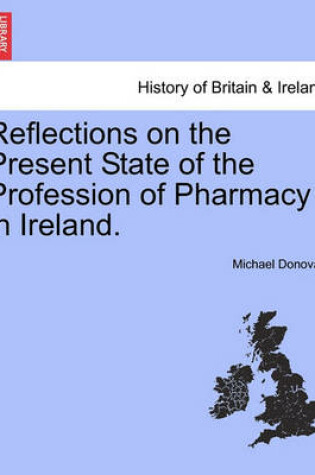 Cover of Reflections on the Present State of the Profession of Pharmacy in Ireland.