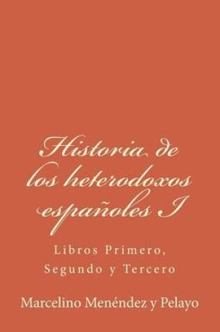 Cover of Historia de Los Heterodoxos Espanoles I