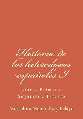 Book cover for Historia de Los Heterodoxos Espanoles I