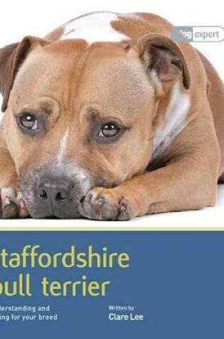 Cover of Staffordshire Bull Terrier - Dog Expert