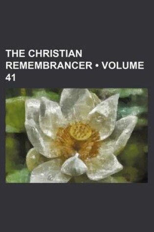 Cover of The Christian Remembrancer (Volume 41)