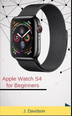 Book cover for Apple Watch S4 for Beginners