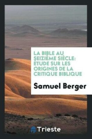 Cover of La Bible Au Seizieme Siecle