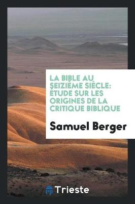 Book cover for La Bible Au Seizieme Siecle