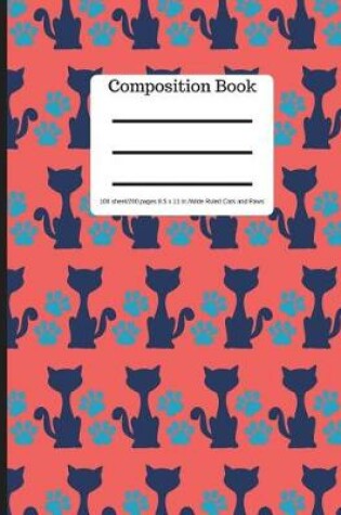 Cover of Composition Book 100 Sheet/200 Pages 8.5 X 11 In.-Wide Ruled-Cats and Paws