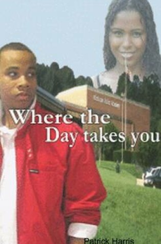 Cover of Where the Day Takes You Volume One