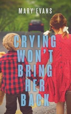 Book cover for Crying Won't Bring Her Back