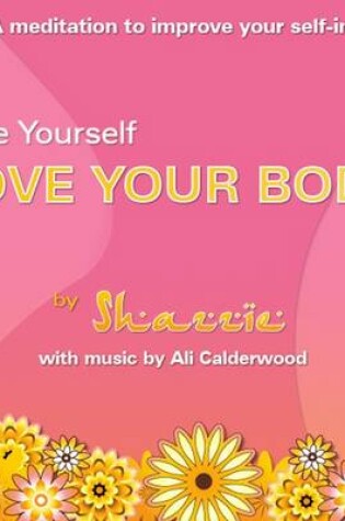 Cover of Love Yourself Love Your Body
