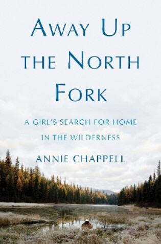 Cover of Away Up the North Fork