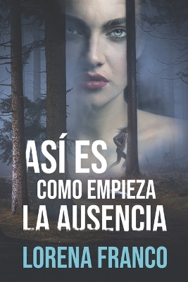 Book cover for Así es como empieza la ausencia